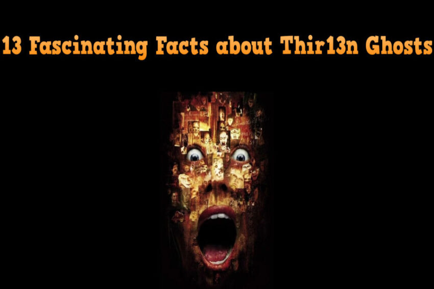 13 Facts About Thir13en Ghosts